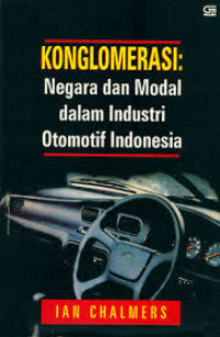 Konglomerasi Negara Dan Modal Dalam Industri Otomotif Indonesia