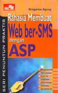 Seri Penuntun Praktis Rahasia Membuat Web ber-SMS dengan ASP