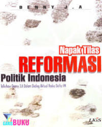 Napak Tilas Reformasi Politik Indonesia