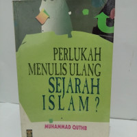 Perlukah Menulis Ulang Sejarah Islam?