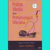 Politik Media Dan Pertarungan Wacana