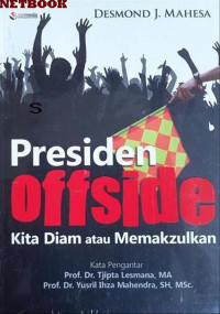 Presiden Offside Kita Diam Atau Memakzulkan