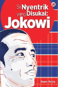 Si Nyentrik Yang Disukai Jokowi