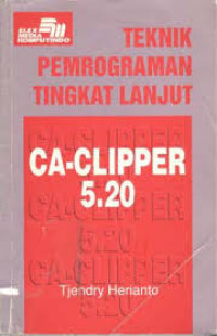 Teknik Pemrograman Tingkat Lanjut CA-Clipper 5.20