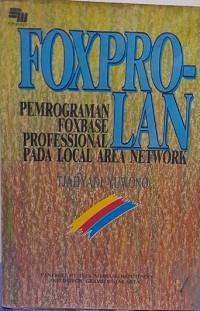 Foxpro-Lan: Pemrograman Foxbase Professional Pada Local Area Network