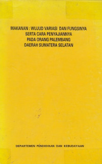 Makanan: wujud variasi dan fungsinya serta cara penyajiannya pada orang palembang daerah sumatera selatan