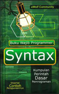 Buku Wajib Programmer: Syntax (Kumpulan Perintah Dasar Pemrograman)